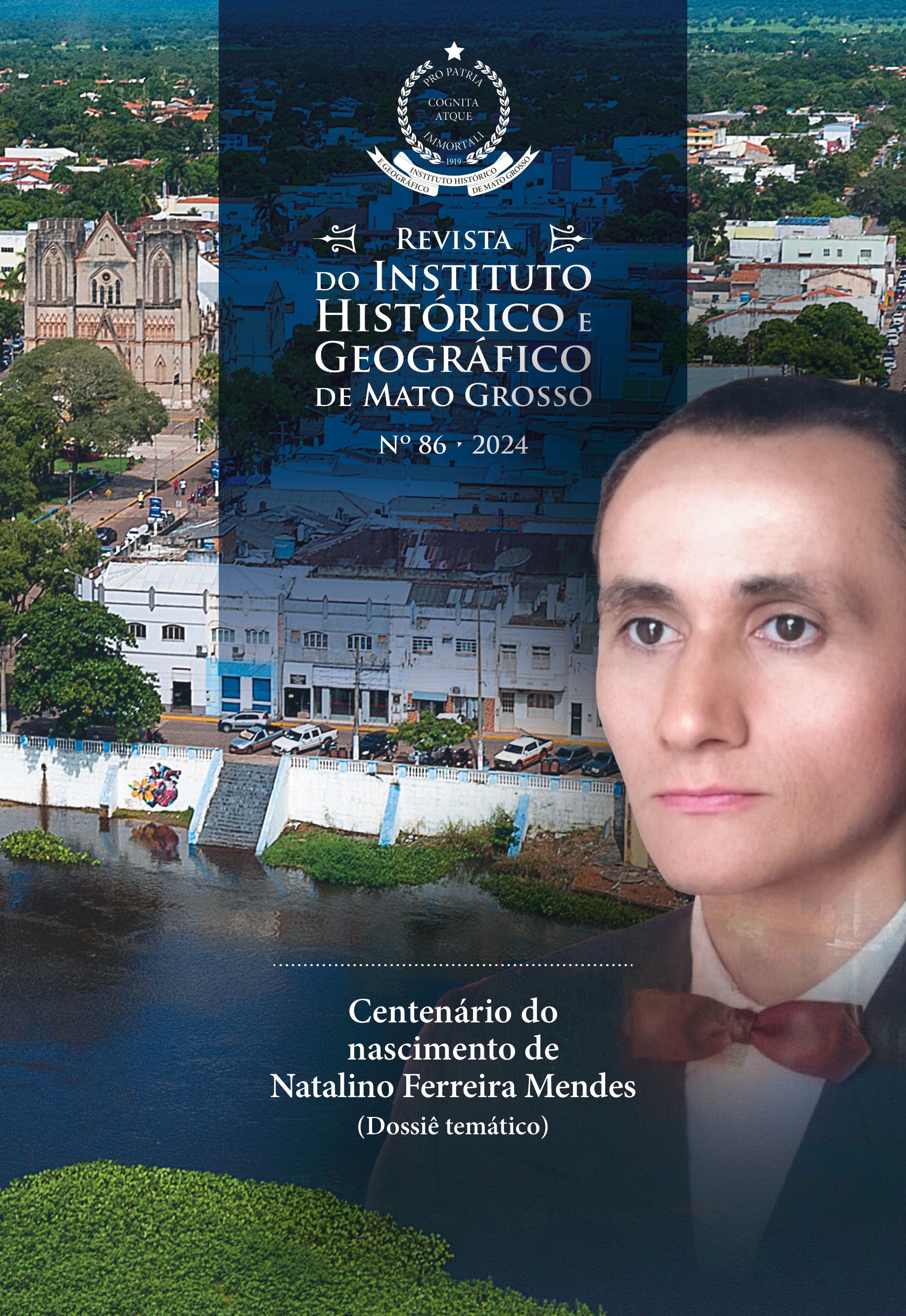 					Visualizar v. 1 n. 86 (2024): Revista do Instituto Histórico e Geográfico de Mato Grosso - RIHGMT
				